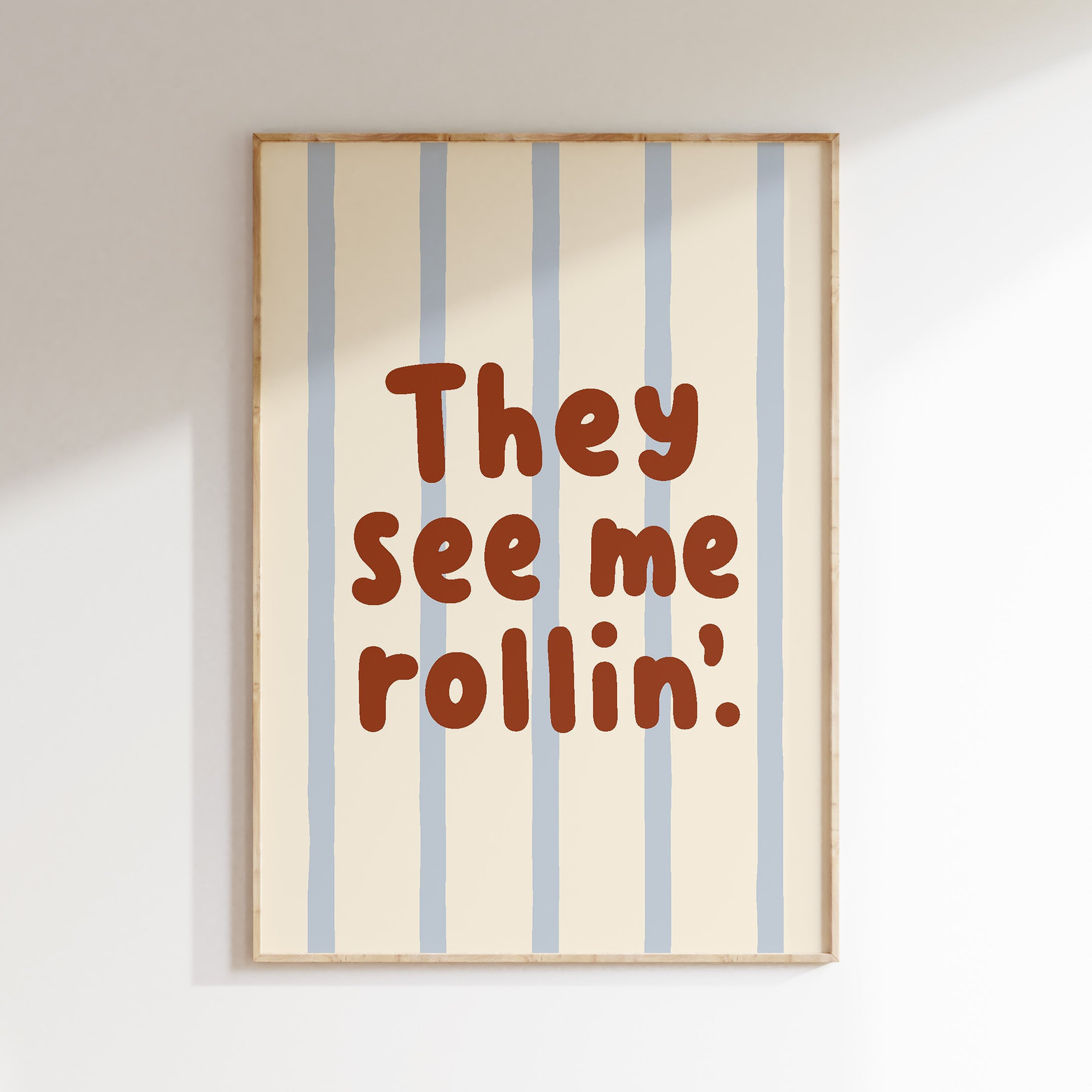 Kinderkamer poster - They see me rollin
